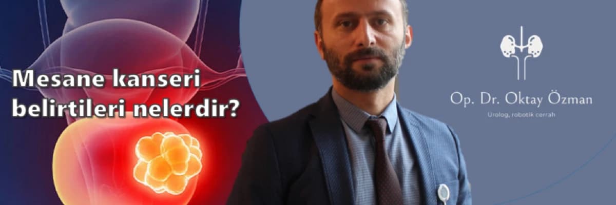 Mesane kanseri belirtileri nelerdir?