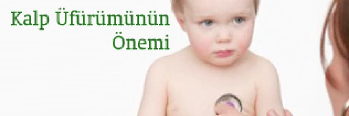 Çocuklarda kalp üfürümünün önemi