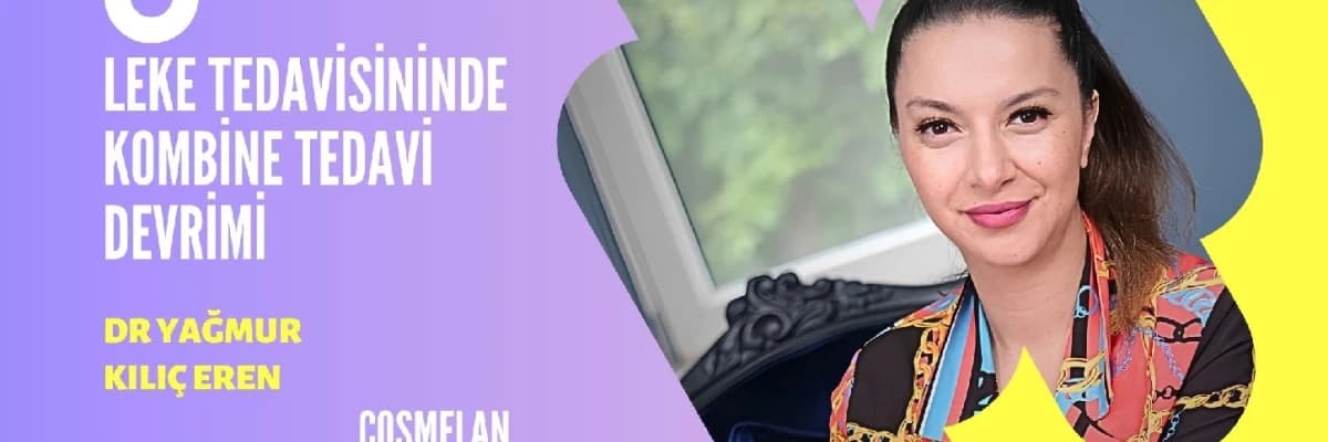 LEKE TEDAVLERİNDE KOMİNE TEDAVİ DEVRİMİ : COSMELAN/DERMAMELAN