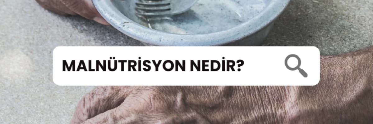 Malnütrisyon/Beslenme Yetersizliği
