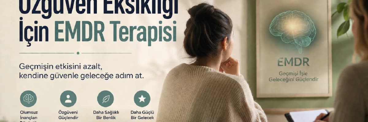 EMDR Terapisi Özgüven Eksikliğine Nasıl İyi Gelir?