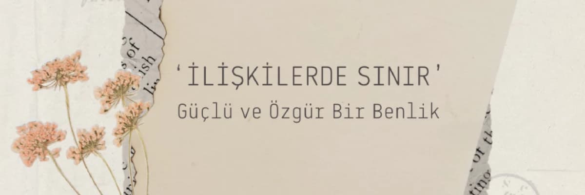 Sınırlar ve Bağlar: Arkadaşlık, İş, Romantik İlişkiler ve Ebeveynlik Üzerine