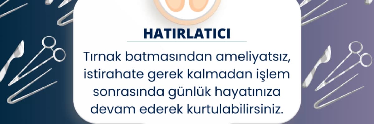 Tırnak Batmasına Ameliyatsız Çözüm