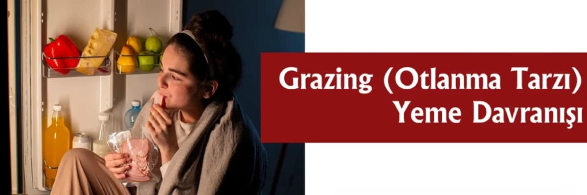 Grazing (Otlanma Tarzı) Yeme Davranışı