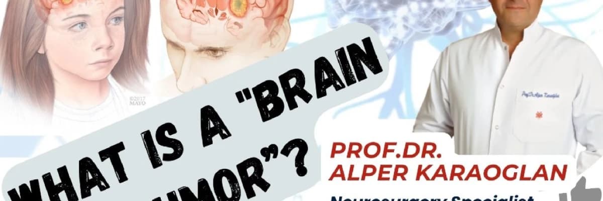 What is a "BRAIN TUMOR"? | Prof.Dr. Alper KARAOGLAN