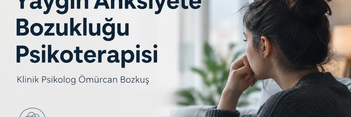 Yaygın Anksiyete Bozukluğunun Psikoterapisi