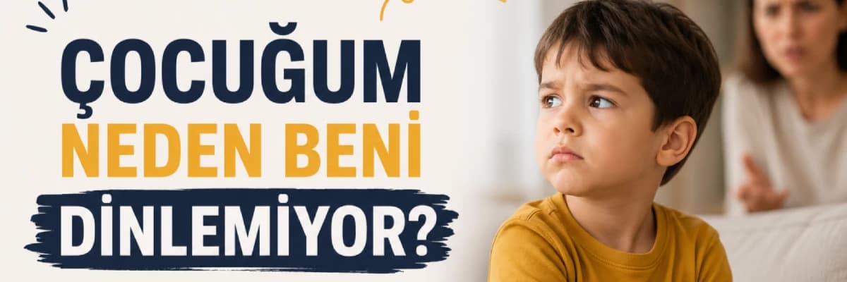 Çocuklar Neden Söz Dinlemez? Ebeveynlerin En Sık Yaptığı İletişim Hataları