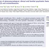 A comparison of phenomenological, clinical and familial psychiatric features of pediatric OCD and trichotillomania