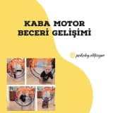 Okul Öncesi Dönemde Kaba Motor Gelişimi