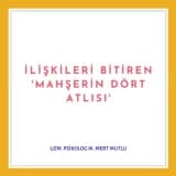 İLİŞKİLERİ BİTİREN MAHŞERİN 4 ATLISI