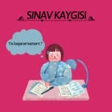 SINAV KAYGISI MI YAŞIYORSUN?