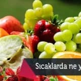 Sıcak havalarda tüketilmesi gereken besinler