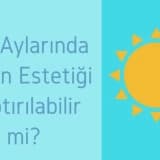 Yaz Aylarında Burun Estetiği Yaptırılabilir mi?
