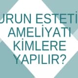 Burun Estetiği Ameliyatı Kimlere Yapılır?