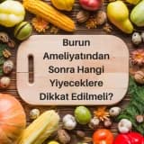Burun Ameliyatından Sonra Yiyeceklere Dikkat Edilmeli Mi?
