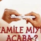 Hamile miyim Acaba ?