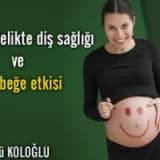 Hamilelikte Diş Sağlığı ve Bebeğe Etkileri