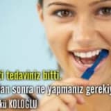 Dişeti tedaviniz bitti! Ne yapmanız gerekiyor?