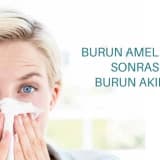 Burun Ameliyatı Sonrasında Burun Akıntısı