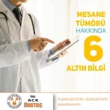 MESANE TÜMÖRÜ HAKKINDA 6 ALTIN BİLGİ