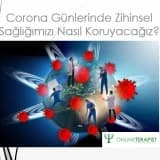Korona Günlerinde Zihinsel Sağlığımızı Nasıl Koruyacağız?