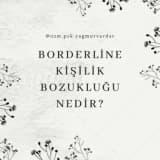 Borderline Kişilik Bozukluğu Özellikleri
