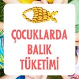 Çocuklarda Balık Tüketimi