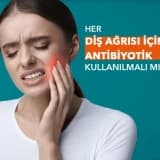 Diş hekimliğinde doğru antibiyotik kullanımı nasıldır?