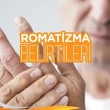 ROMATİZMA BELİRTİLERİ