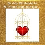 Bir Gün Bir Narsist ile Bir Empat Karşılaşmışlar…
