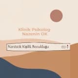 Narsistik Kişilik Bozukluğuna Genel Bir Bakış
