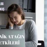 Panik Atağın Etkileri nelerdir?