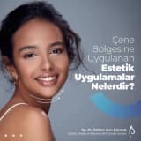 Çene Bölgesine Uygulanan Estetik Uygulamalar Nelerdir?