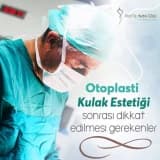 Otoplasti Kulak Estetiği Sonrası Dikkat Edilmesi Gerekenler