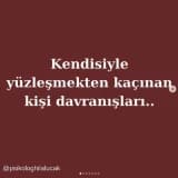 Kendisiyle yüzleşmekten kaçınan kişi davranışları..