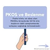 Pkos ve Beslenme: %5’lik kilo kaybının dahi semptomlarda iyileşme sağladığı bilinmektedir