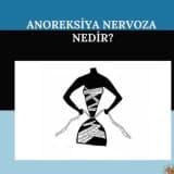 Anoreksiye Nervoza Nedir?