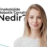 Jinekolojide Robotik Cerrahi Nedir?