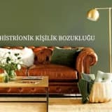 HİSTRİONİK KİŞİLİK BOZUKLUĞU Nedir ve nasıl tedavi edilir