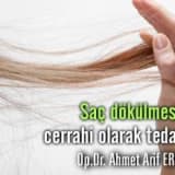 Saç dökülmesi ve cerrahi olarak tedavisi