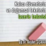 Kalıcı dövmelerin ve doğumsal lekelerin lazerle tedavisi