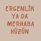 Ergenlik Ya da Merhaba Hüzün