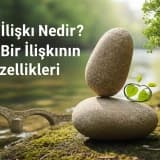 Sağlıklı İlişki Nedir? Sağlıklı Bir İlişkinin Temel Özellikleri