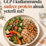 GLP 1 TEDAVİSİNDE SADECE PROTEİN ALMAK YETERLİ Mİ?