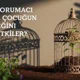 Aşırı Korumacı Aileler Çocuğun Geleceğini Nasıl Etkiler?