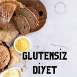 GLUTENSİZ DİYET
