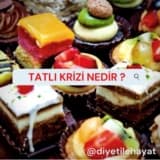 Tatlı Krizlerinin Önüne Nasıl Geçerim ?