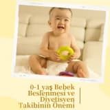 0-1 Yaş Bebek Beslenmesi ve Diyetisyen Takibinin Önemi