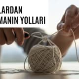 TAKINTILARDAN KURTULMANIN YOLLARI