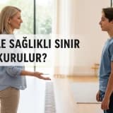 Ergenle Sağlıklı Sınır Nasıl Kurulur?